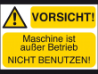 6: Maschinenkennzeichnung (selbstklebend) - VORSICHT! Maschine ist außer ...
